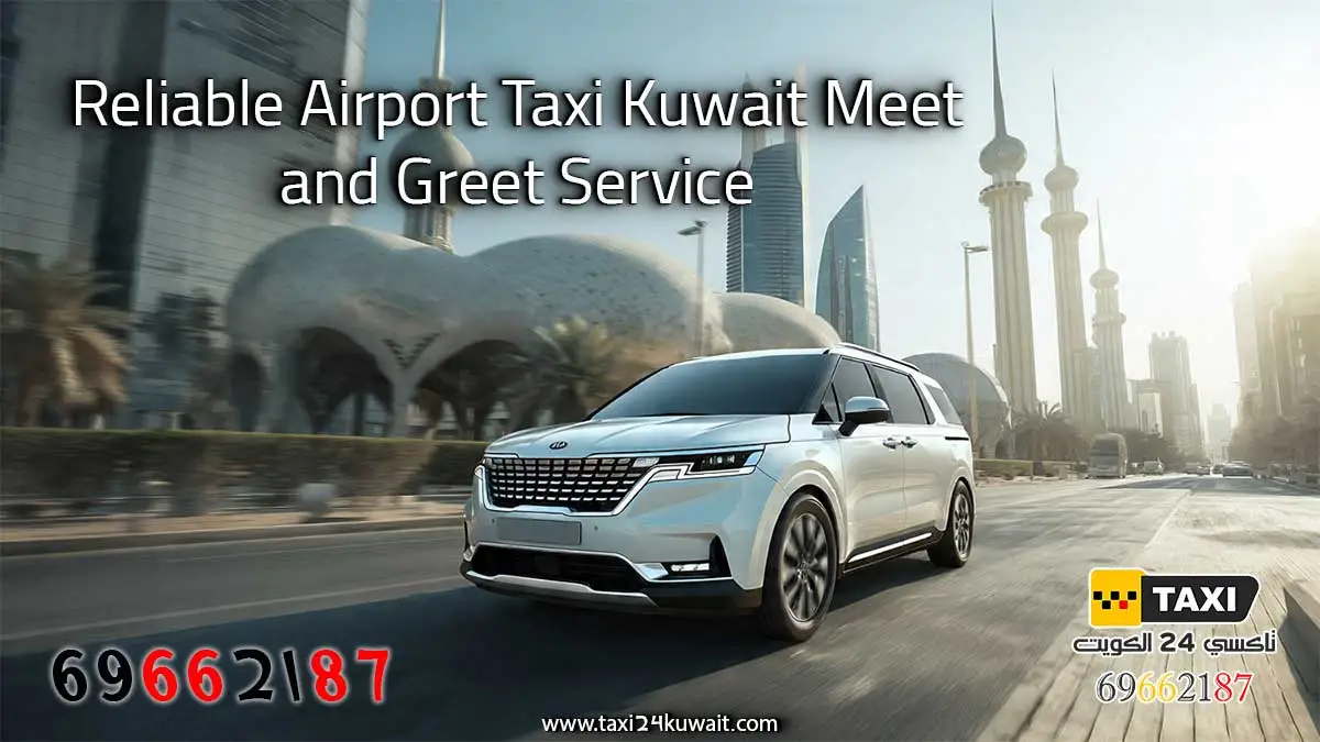 Reliable Airport Taxi Kuwait Meet and Greet Service